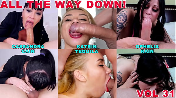 All The Way Down Deepthroaters Volume 31 – 3 to the Balls Deepthroat Blowjobs – Cassandra Cain, Katrin, Ophelia Rain