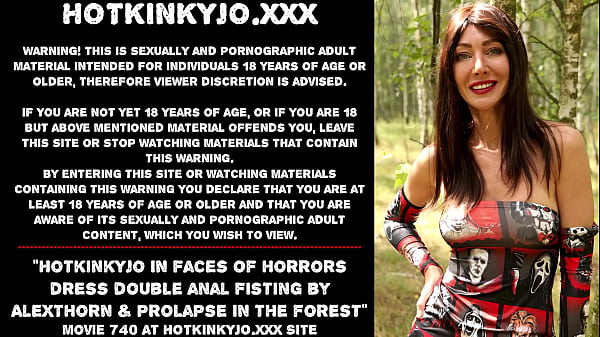 Hotkinkyjo in faces of horrors dress double anal fisting by AlexThorn & prolapse in the forest
