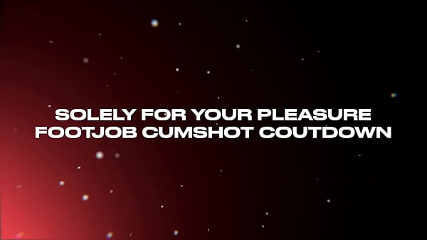 Solely for your Pleasure: Footjob Cumshot Countdown