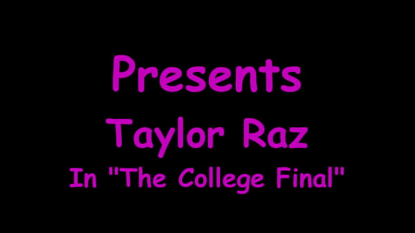 The College Final – Taylor Raz