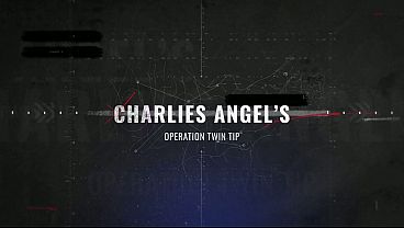 Charlies Angels – Operation Twin Tip