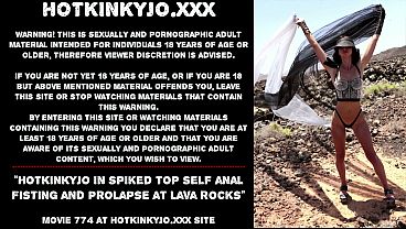 Hotkinkyjo self anal fisting and prolapse at lava rocks