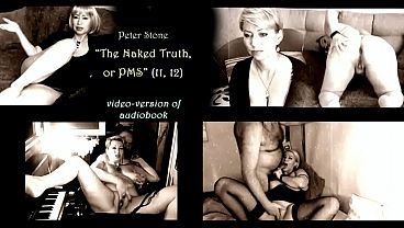 Peter Stone – The Naked Truth, or PMS (Prose by my spouse), the original video version of the audiobook (11, 12)…